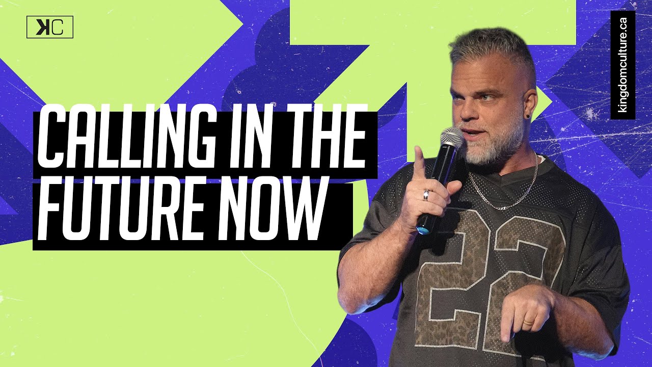 Calling in the Future Now #kingdomculture