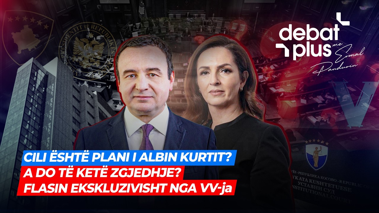 🔴 CILI ËSHTË PLANI I ALBIN KURTIT? A DO TË KETË ZGJEDHJE? FLASIN EKZKLUZIVISHT NGA VV-ja