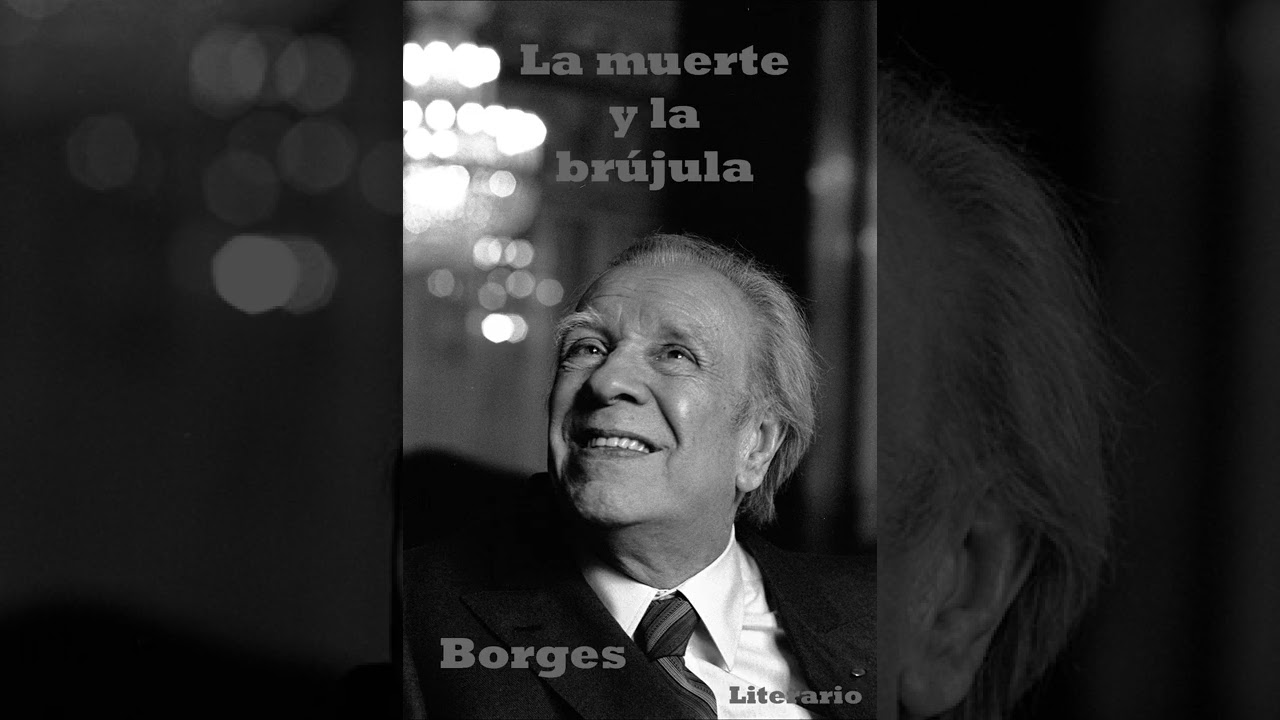 LA MUERTE Y LA BR&Uacute;JULA - Jorge Luis Borges