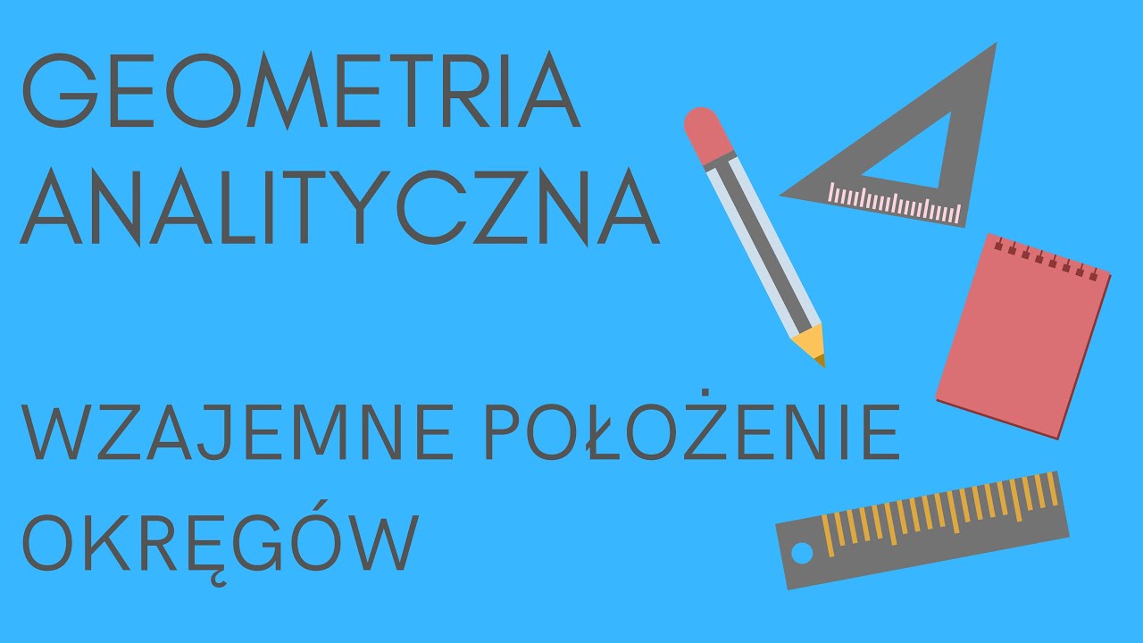 Geometria analitycza - wzajemne położenie okręgów