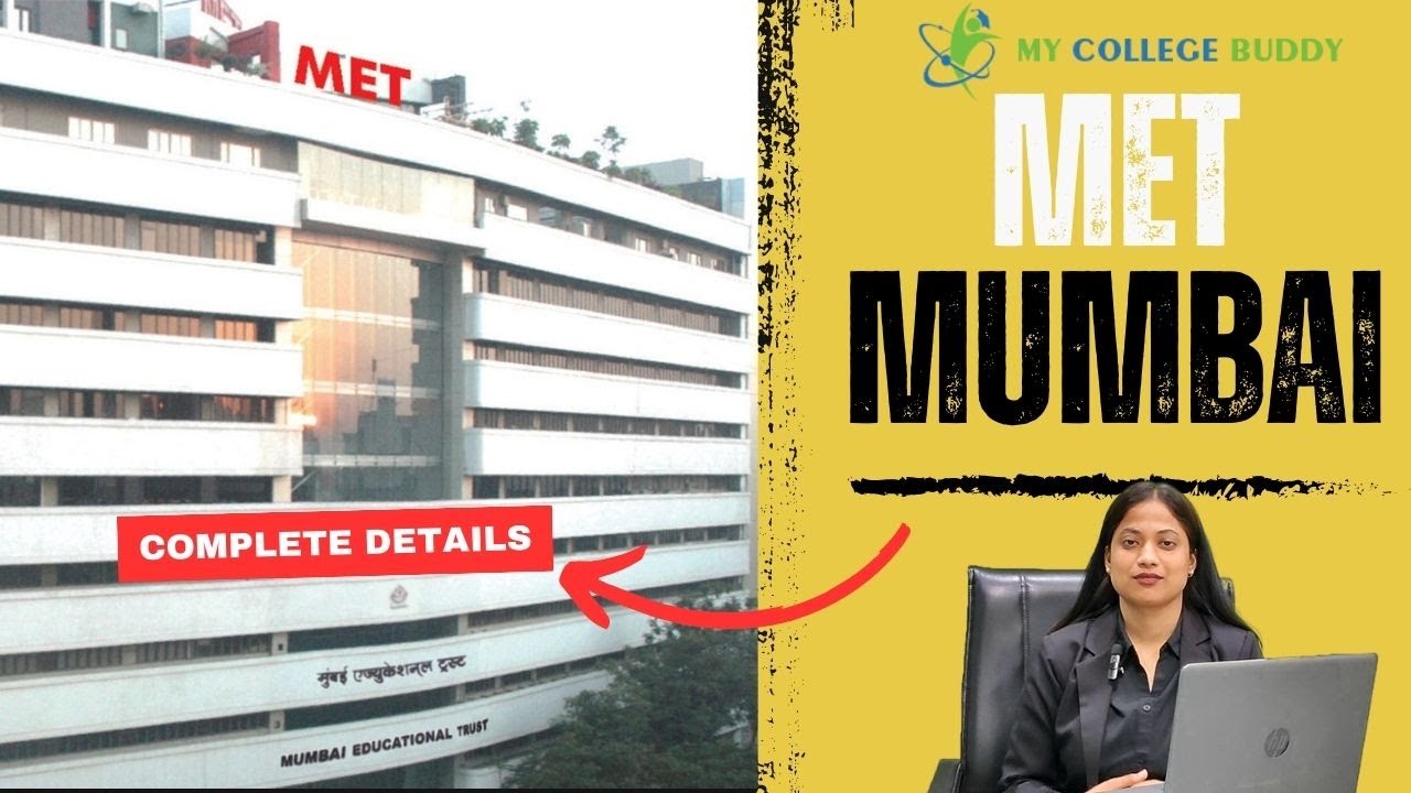 MET Mumbai - Admission & Eligibility | Courses & Fees | Curriculum | Placements