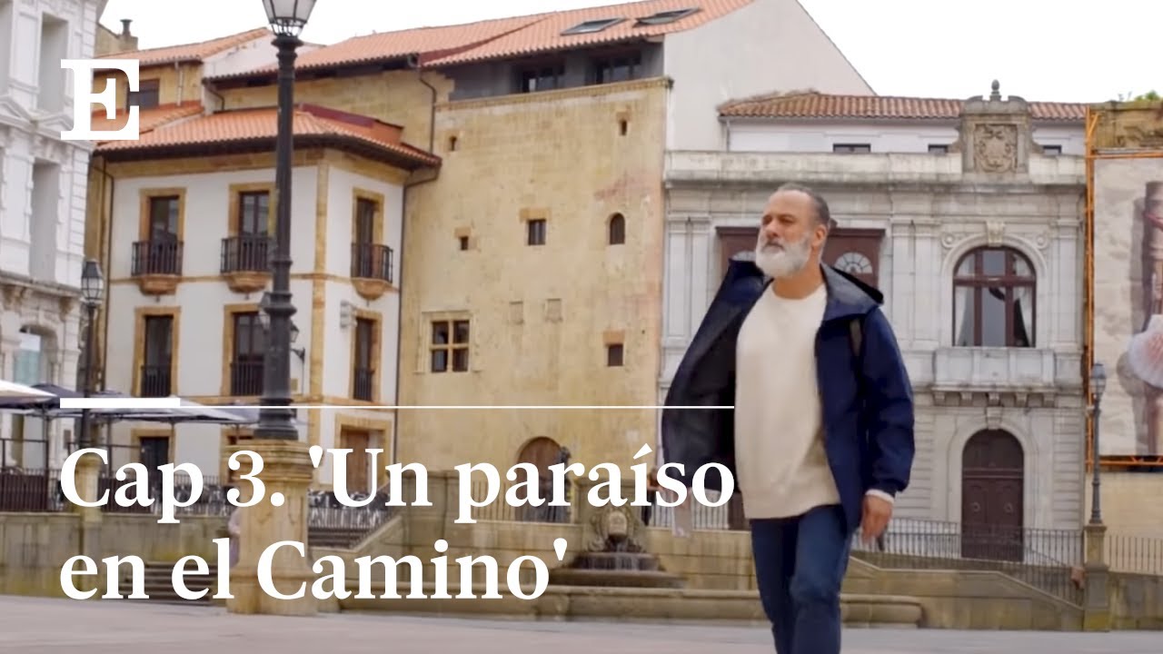 'Un Paraíso en el Camino', con Javier Gutiérrez. Capítulo tres: comienza el Camino Primitivo