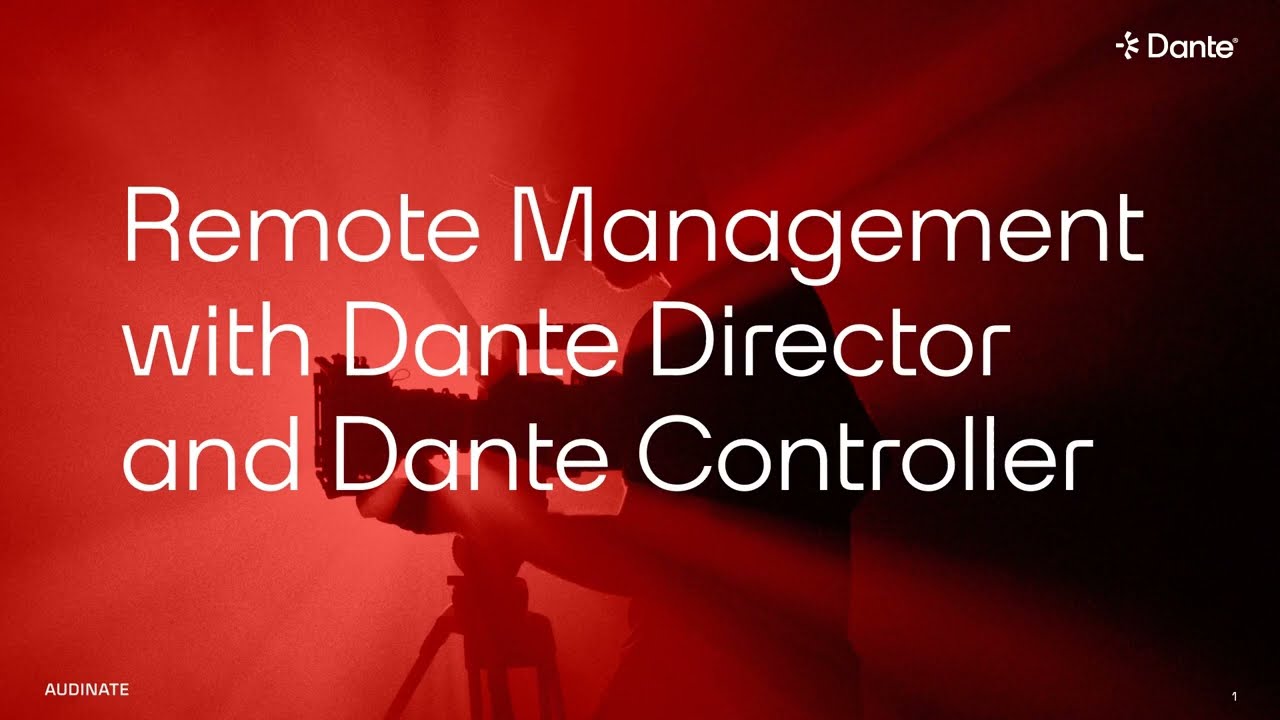 Dante Director &ndash; Remote Management with Dante Director and Dante Controller