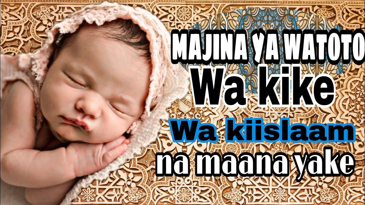 MAJINA YA KIISLAAM YA WATOTO WA KIKE | MAJINA MAZURI YA WATOTO WA KIKE | MAJINA YA KIARABU