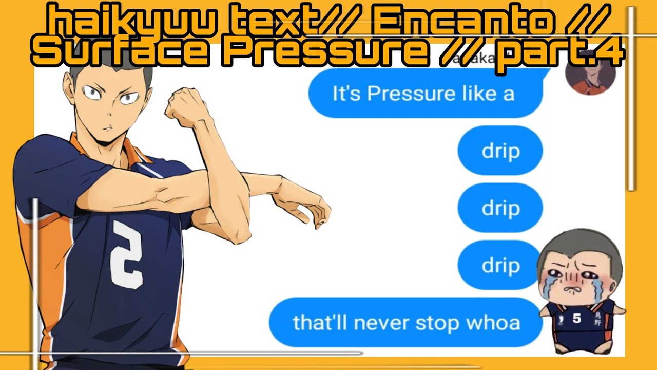 🌟 Haikyuu text// Encanto// Surface Pressure // part.4🌟