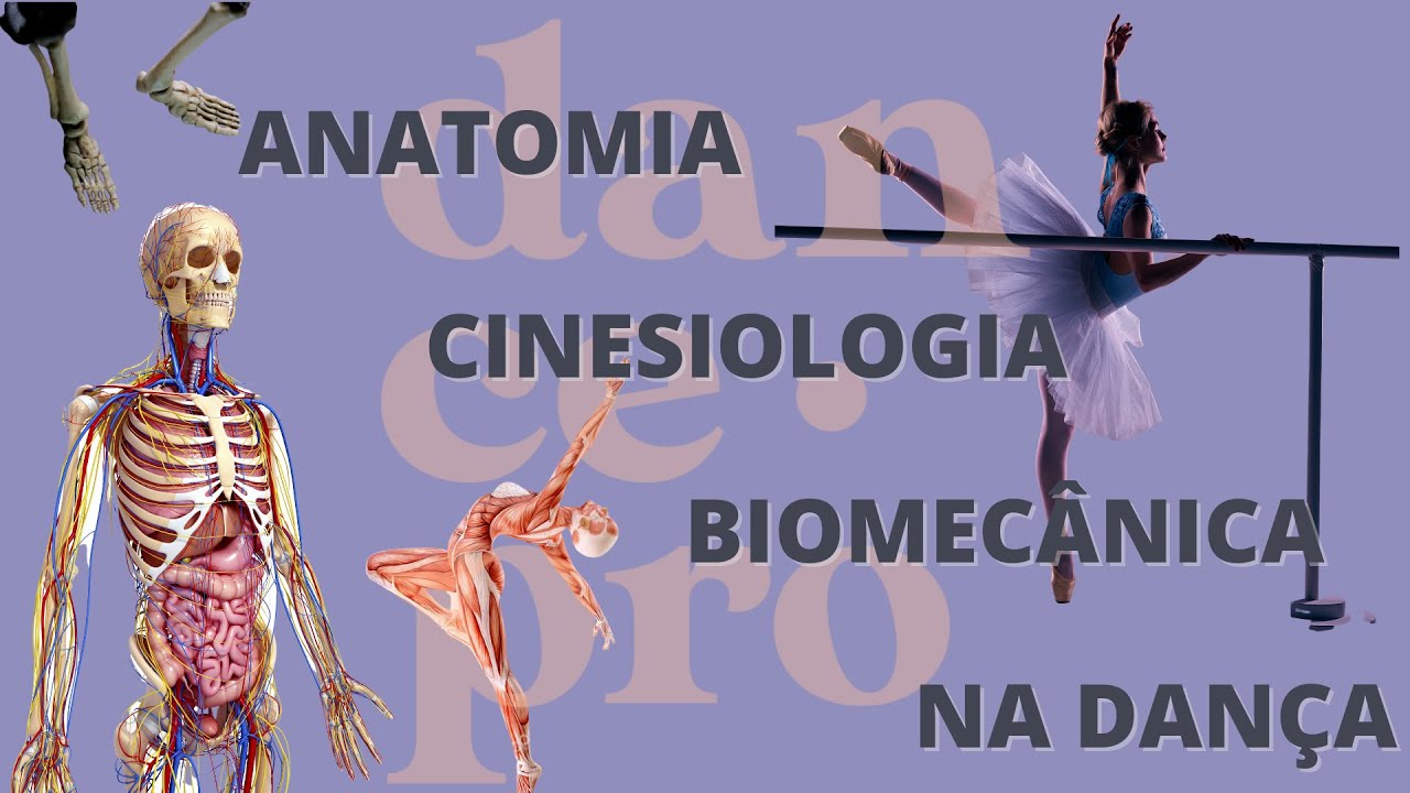Anatomina, Cinesiologia e Biomecanica na Dança