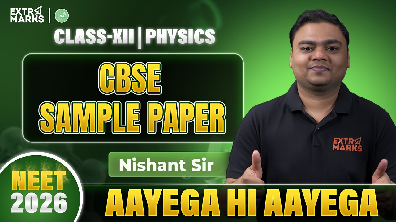 CBSE Sample Paper | Most Targeted Topics for NEET 2026 | Physics | Nishant Sir