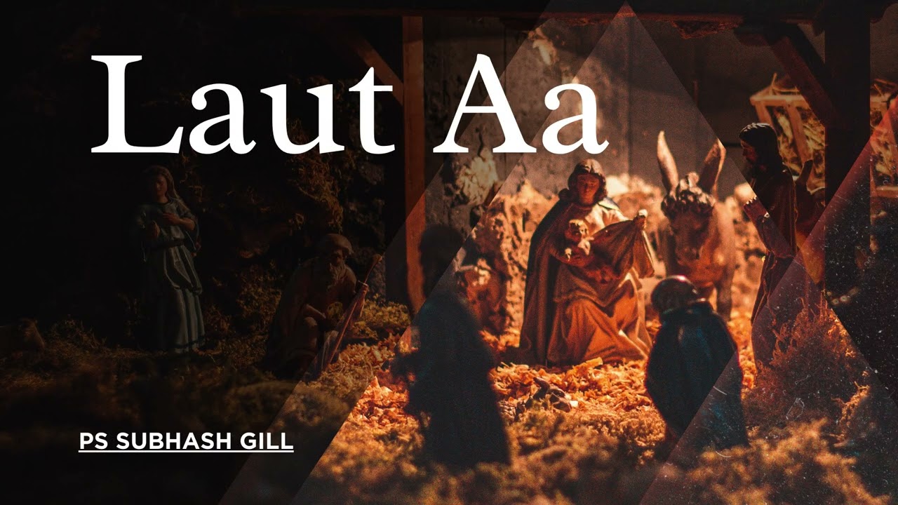 Laut Aa | Ps Subhash Gill