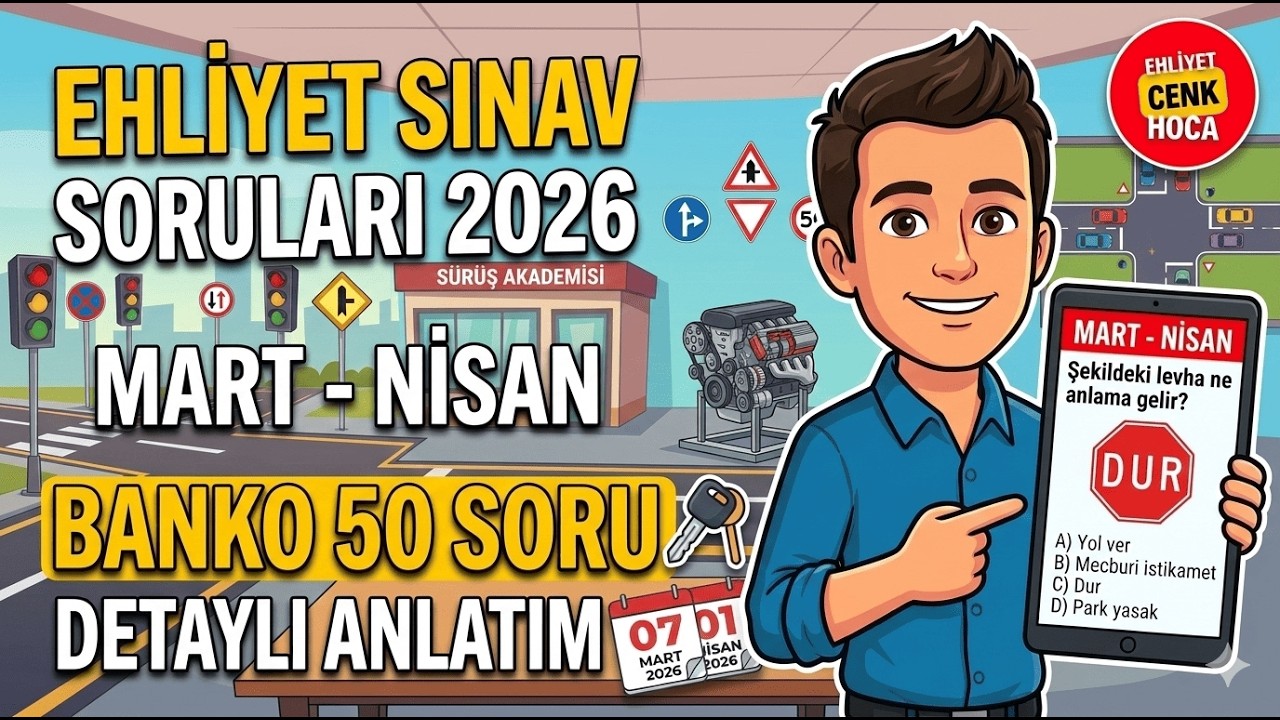 Ehliyet Sınav Soruları 2026 Mart - Nisan Çıkmış Sorular
