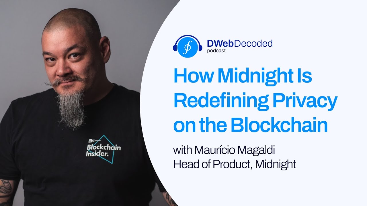 How Midnight Is Redefining Privacy on the Blockchain with Maur&iacute;cio Magaldi | DWeb Decoded