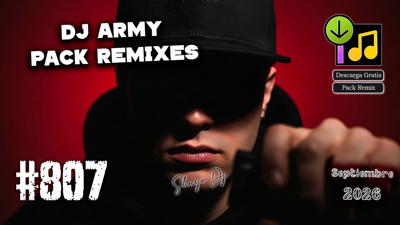 Pack Remixes Dj Arm.y #.807 Septiembre 2026 (Gratis Por Mediafire)