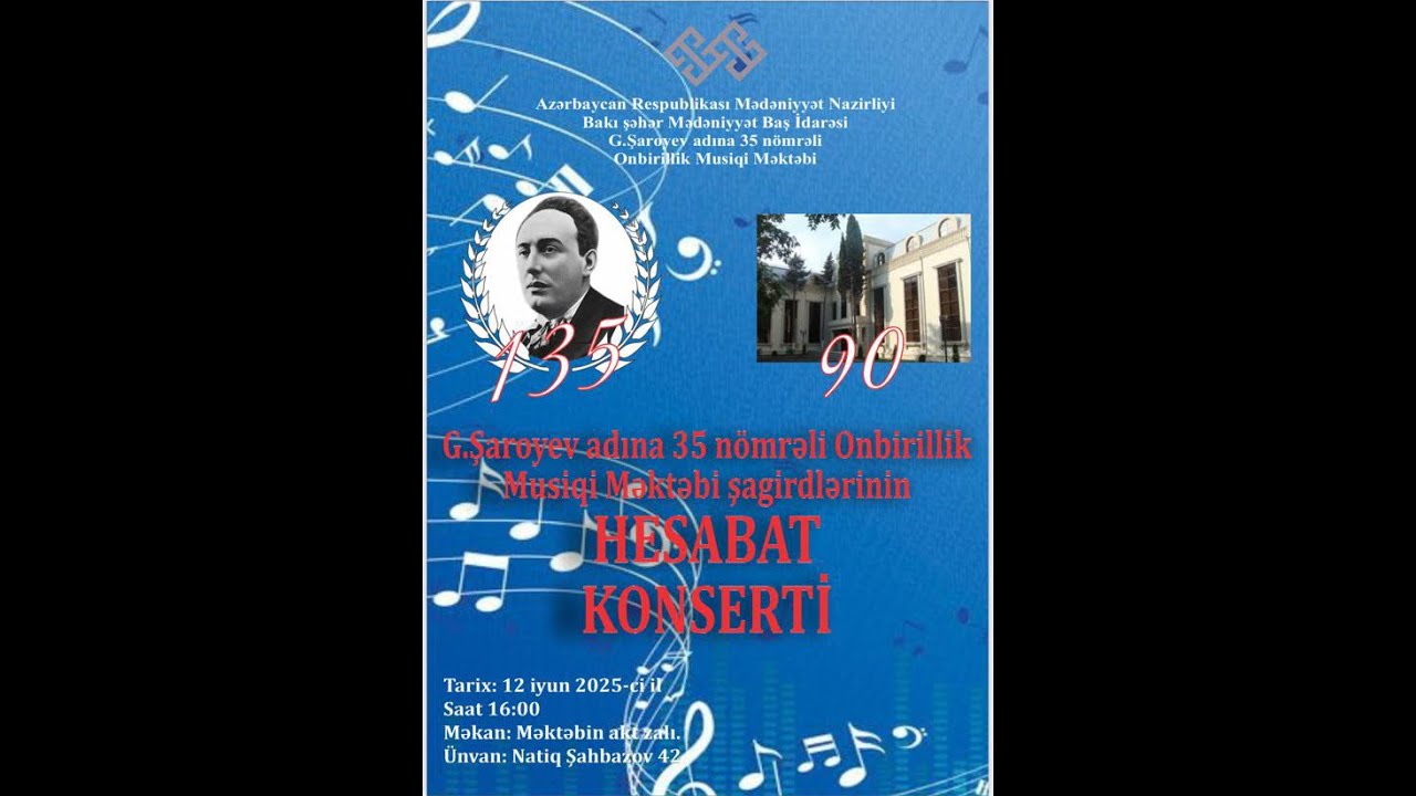 G.Şaroyev adına 35 nömrəli Onbirillik Musiqi Məktəbi şagirdlərinin Hesabat Konserti  (2025).