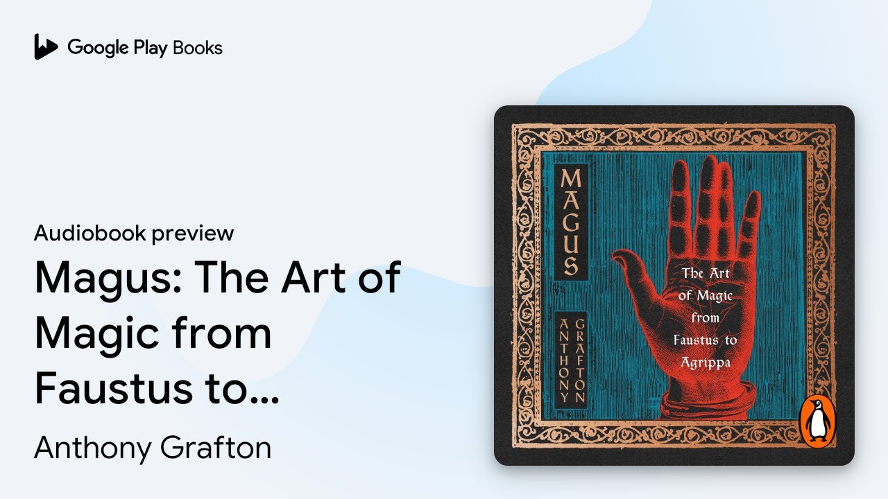 Magus: The Art of Magic from Faustus to… by Anthony Grafton · Audiobook preview