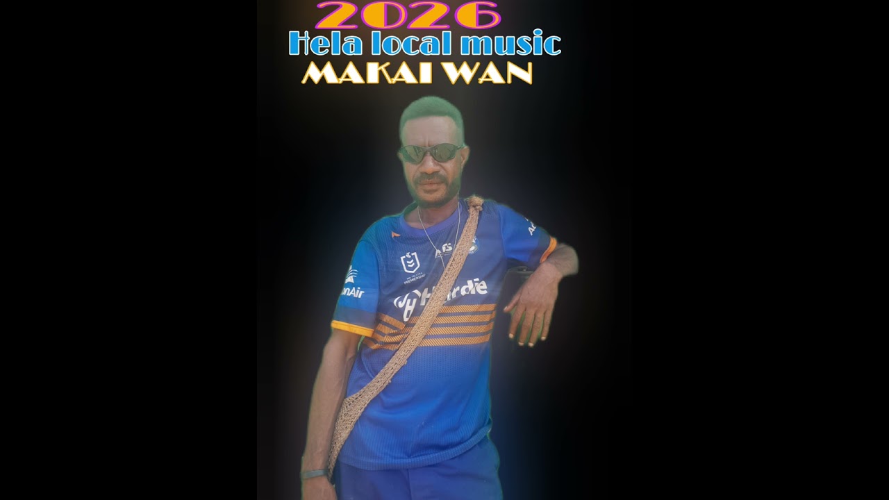 Makai wan..2026 local hela Music 🎶 