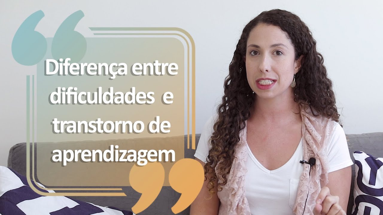 Dicas para saber a diferença entre dificuldades  e transtorno de aprendizagem