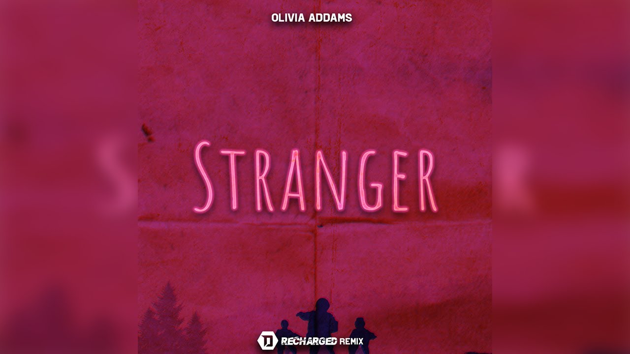 Olivia Addams - Stranger (DawidDJ x ReCharged Remix)
