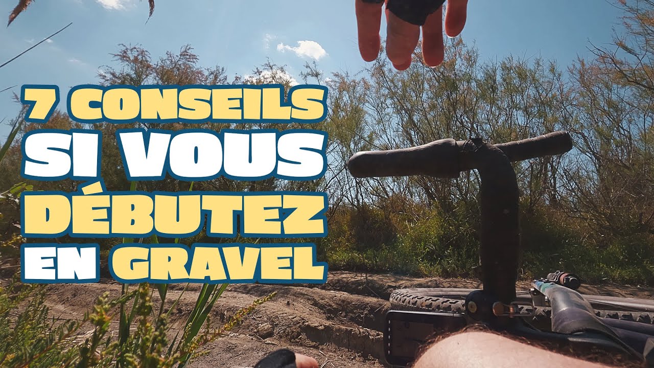 7 conseils si vous débutez en gravel