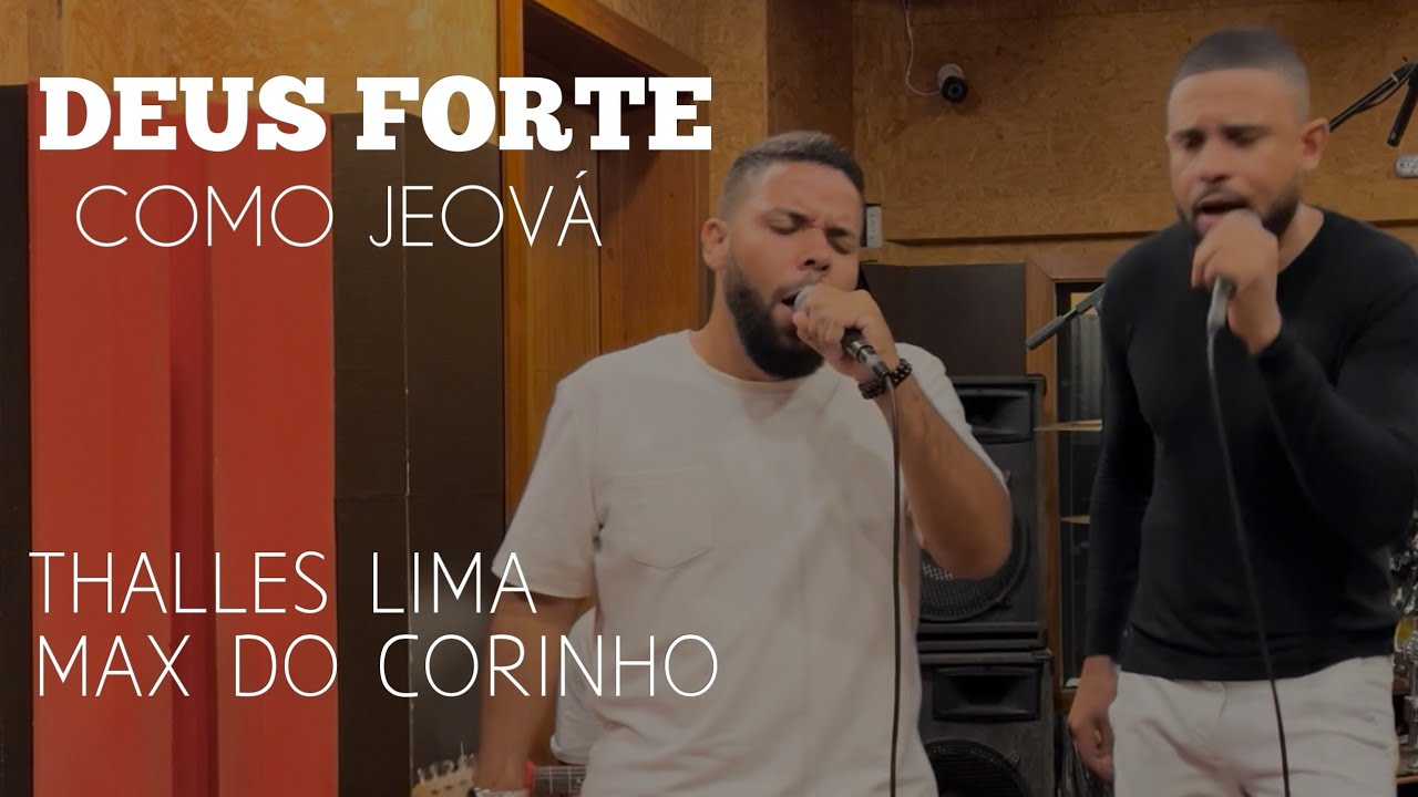Thalles Lima e Max do Corinho - Deus Forte como Jeová