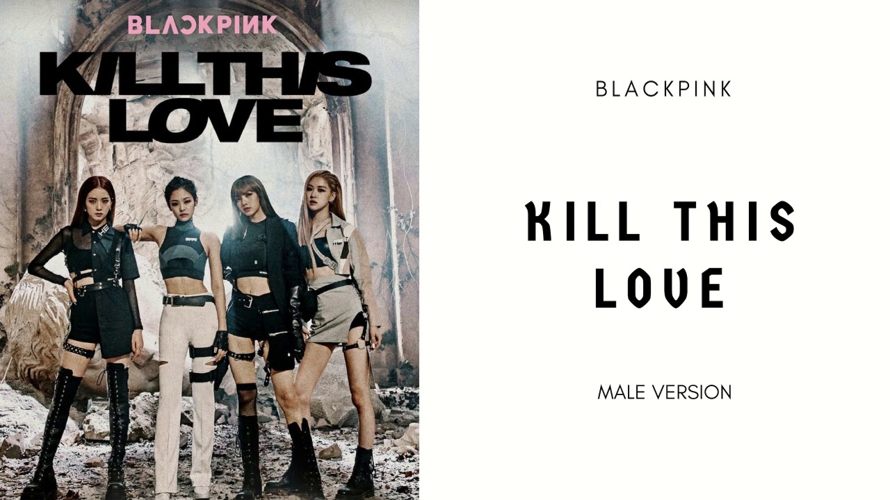 BLACKPINK - Kill This Love (Male Version)