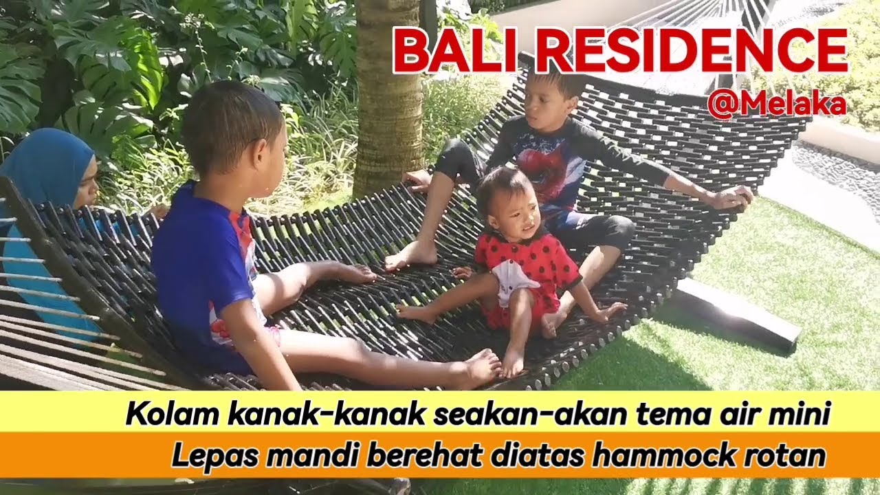 BALI RESIDENCE Melaka | Kolam kids seakan-akan tema air mini, Lepas mandi berehat atas Hammock rotan