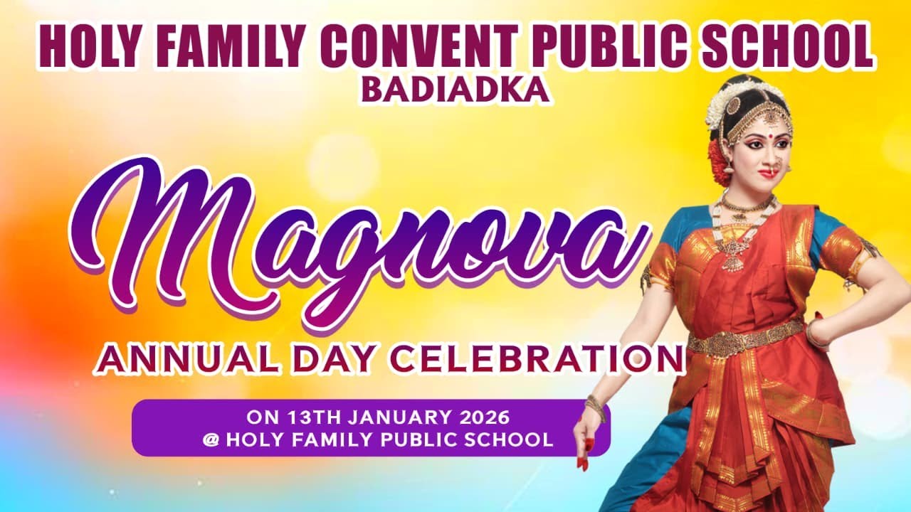 MAGNOVA | HOLY FAMILY  CONVENT PUBLIC SCHOOL ,BADIADKA | ANNUAL DAY |