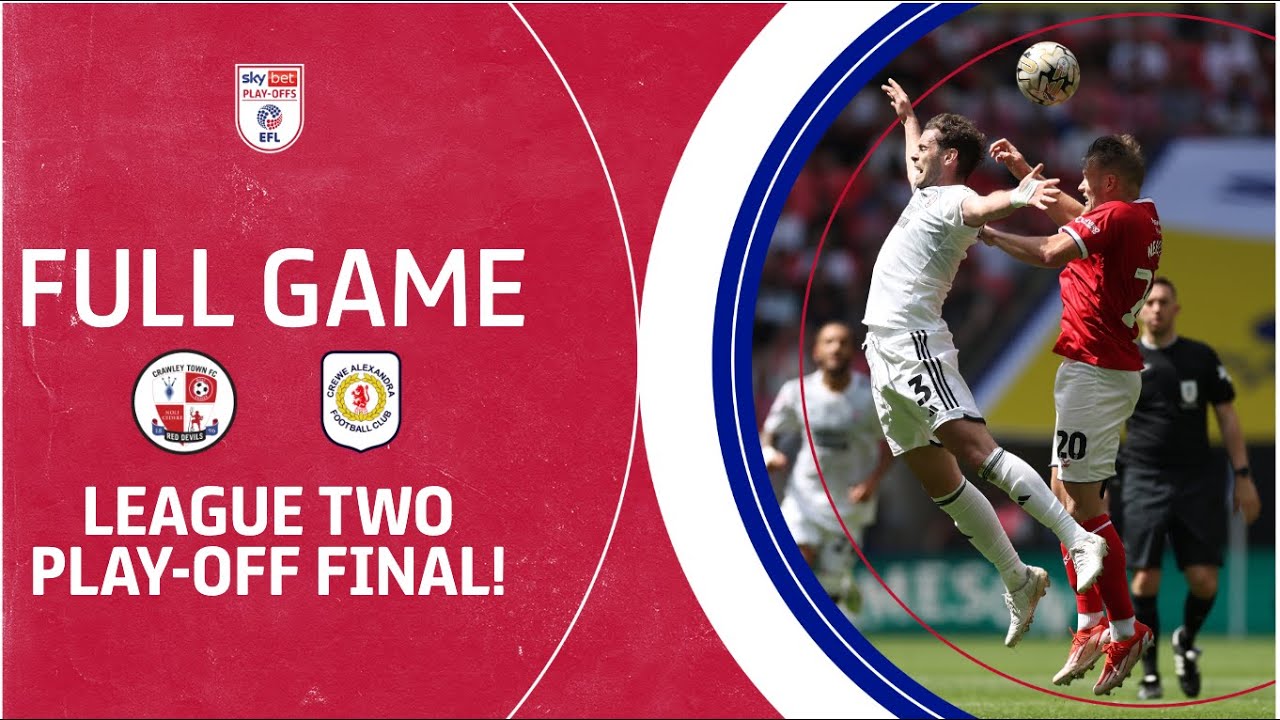 W CAŁOŚCI! | Crawley Town kontra Crewe Alexandra 2024, finał play-off League Two