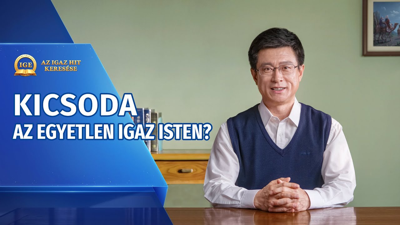 Prédikációsorozat | Az igaz hit keresése: Kicsoda az egyetlen igaz Isten?
