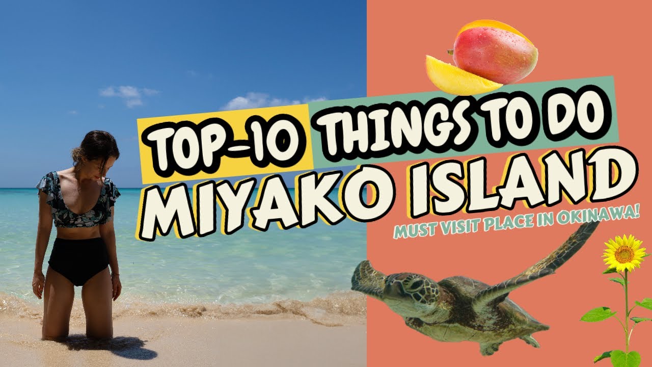 Top-10 things to do in Miyako | Trip to the most beautiful island in Okinawa, Japan