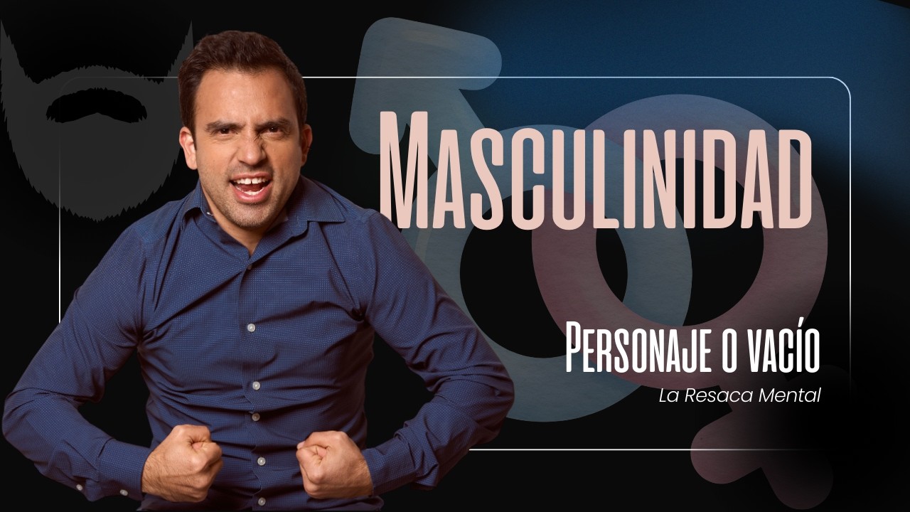 Masculinidad cómo lo vivimos