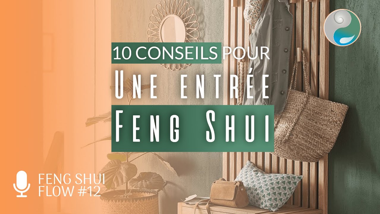 10 conseils pour une entr&eacute;e Feng Shui qui attire les bonnes &eacute;nergies - Feng Shui Flow #12