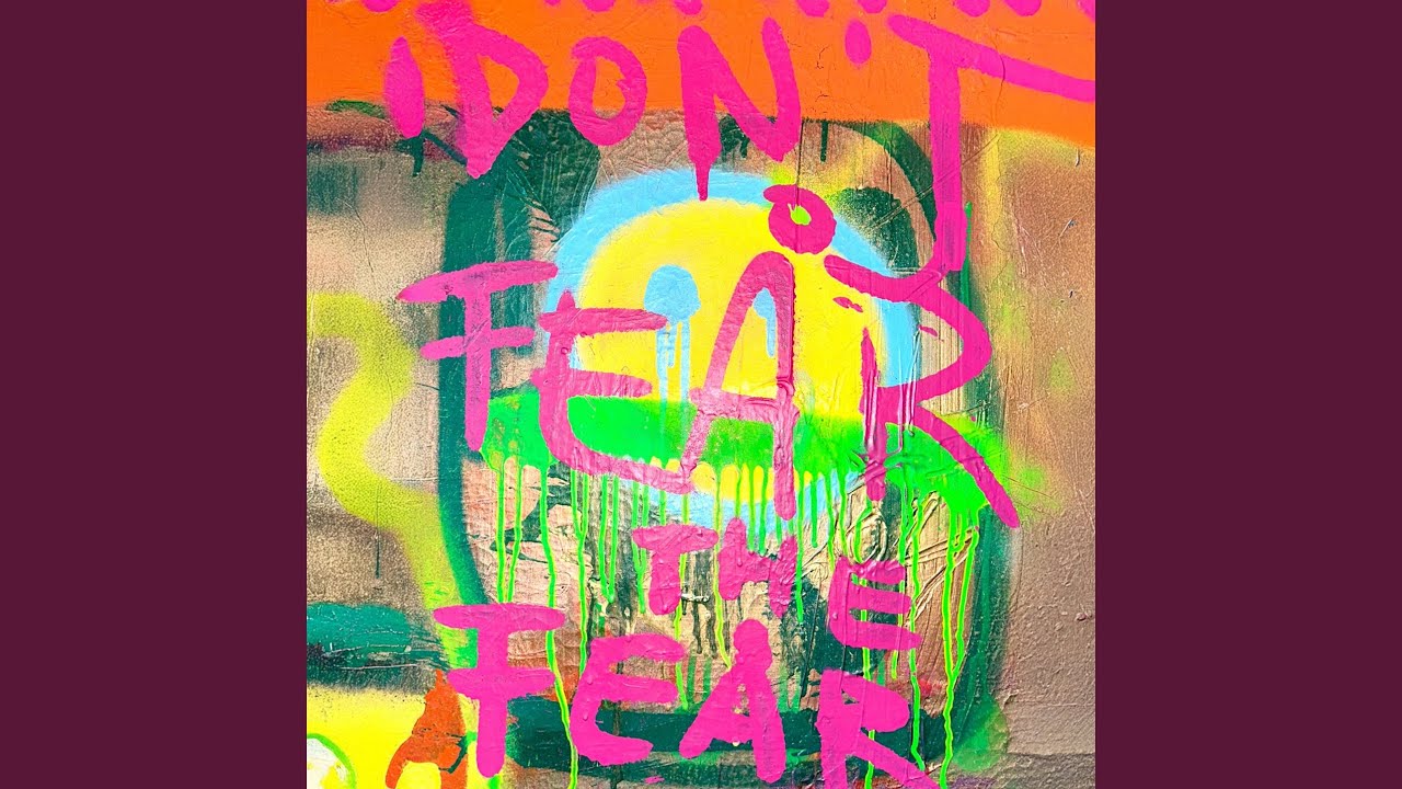 Don't Fear The Fear