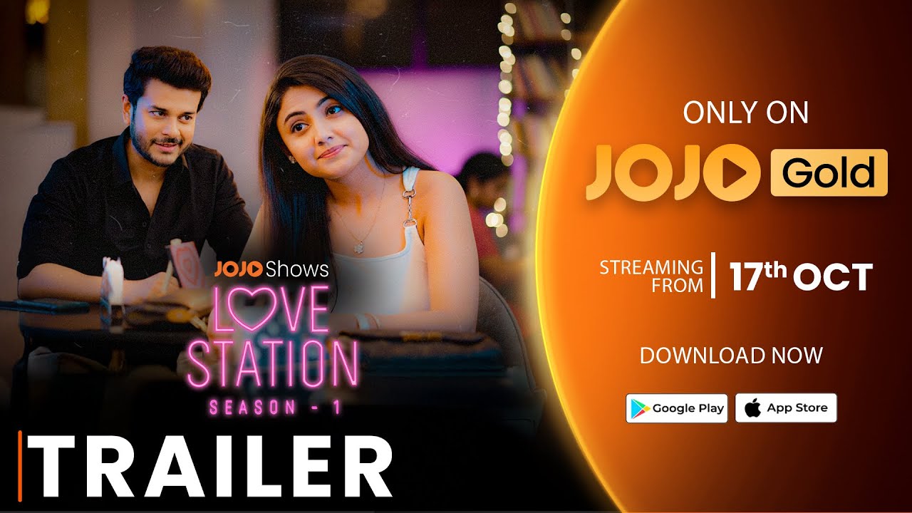 Watch official trailer now | LOVE STATION | Watch only on jojo | streaming from 17 October  ￼