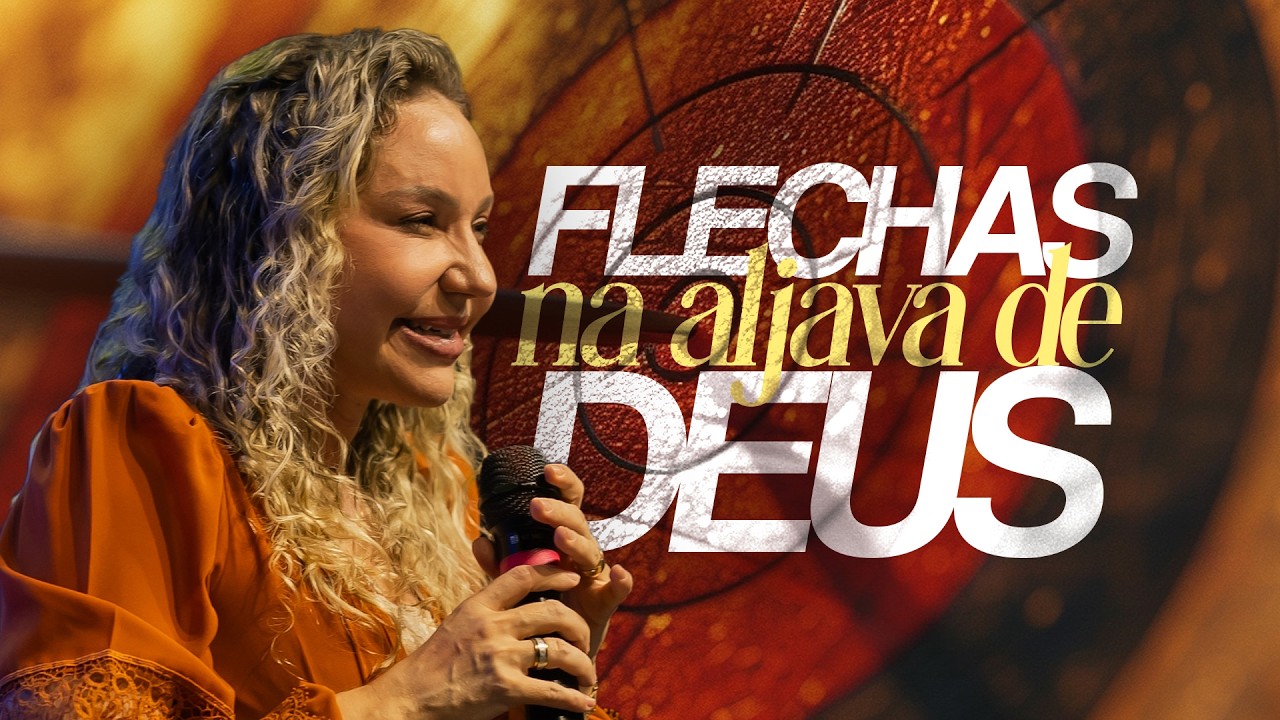 FLECHAS NA ALJAVA DE DEUS | PASTORA MAYDA ALMEIDA