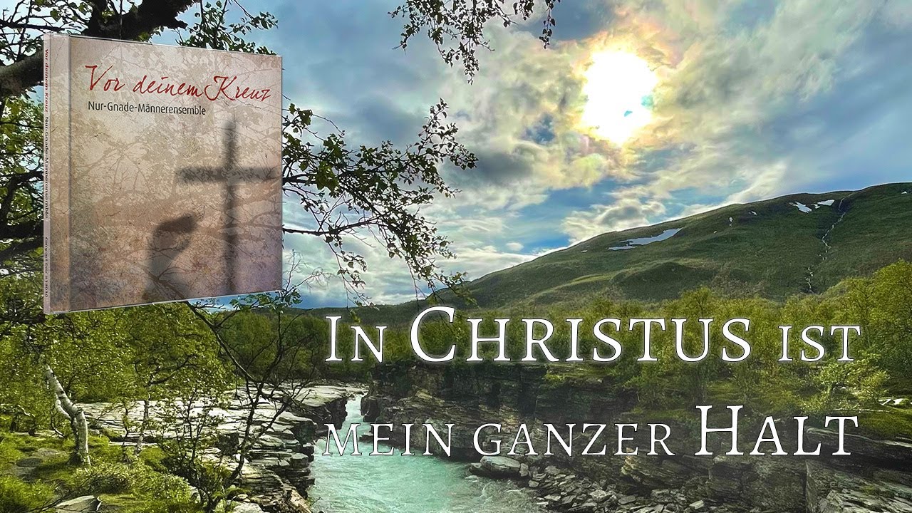 In Christus ist mein ganzer Halt | In Christ Alone | Nur-Gnade-Männerensemble (Lyric Video)
