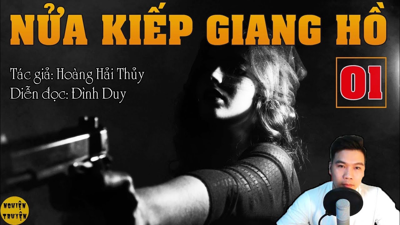 NỬA KIẾP G I A N G H Ồ - Tập 01 - Tiểu thuyết trinh thám đặc sắc do MC Đình Duy Diễn đọc