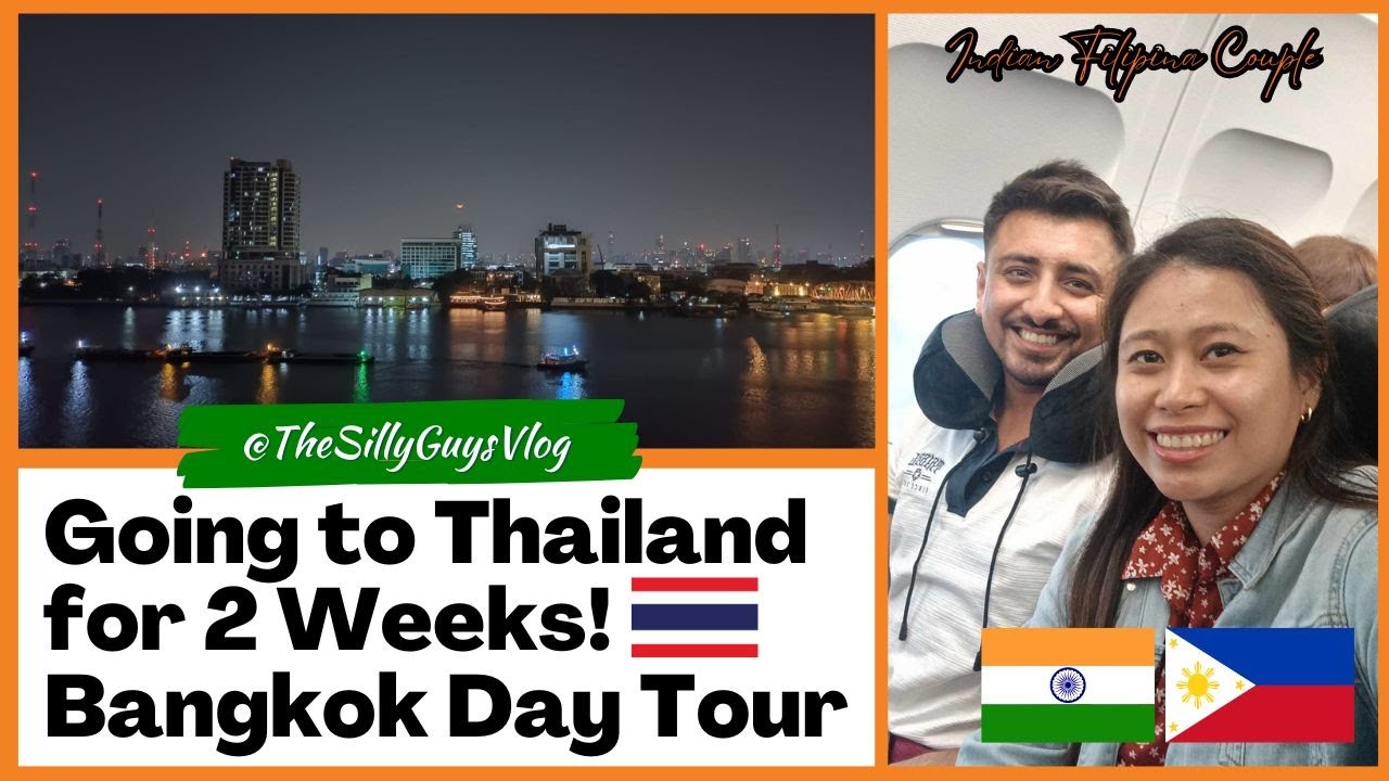 Going to Thailand for 2 Weeks! Indian Filipina Couple Bangkok Day Tour and Chiang Mai Bus Experience