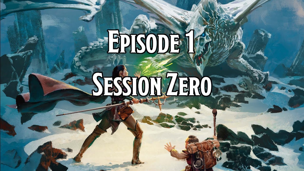 Dragon of Icespire Peak - Ep. 1: Session Zero