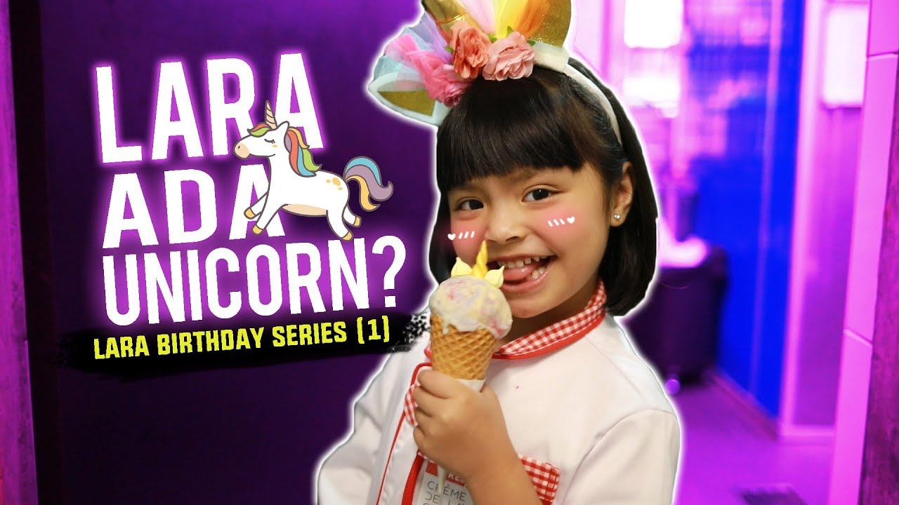 LARA ADA UNICORN? | LARA BIRTHDAY SERIES 1\4