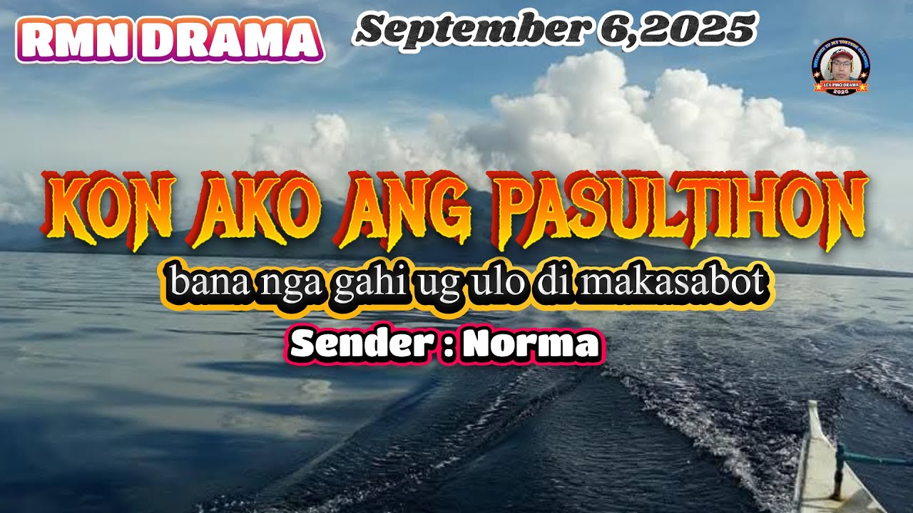 KON AKO ANG PASULTIHON * Sender : Norma * September 6,2025