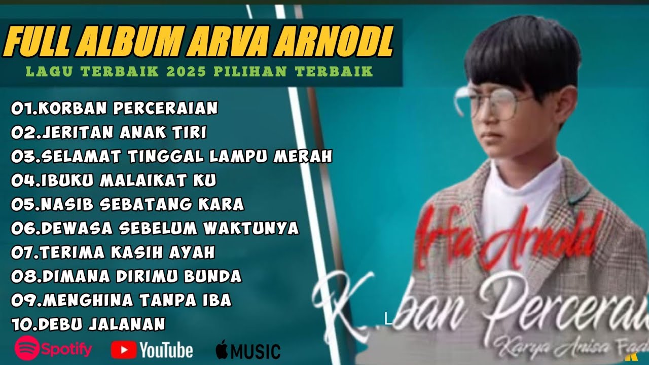 KORBAN PERCERAIAN - JERITAN HATI ANAK TIRI ARFA ARNOLD FULL ALBUM TERBAIK 2025 || LAGU SLOW 2025
