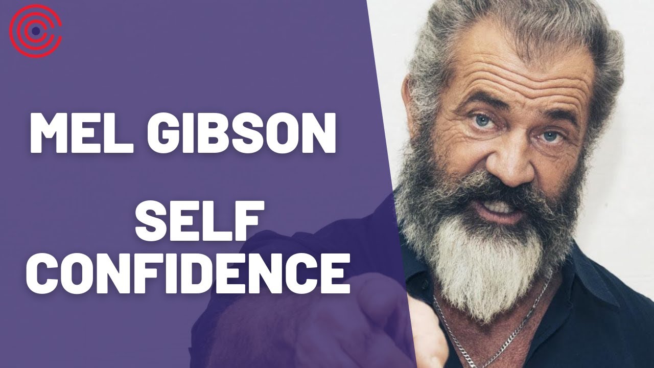 Mel Gibson : La confiance en soi / Self-confidence