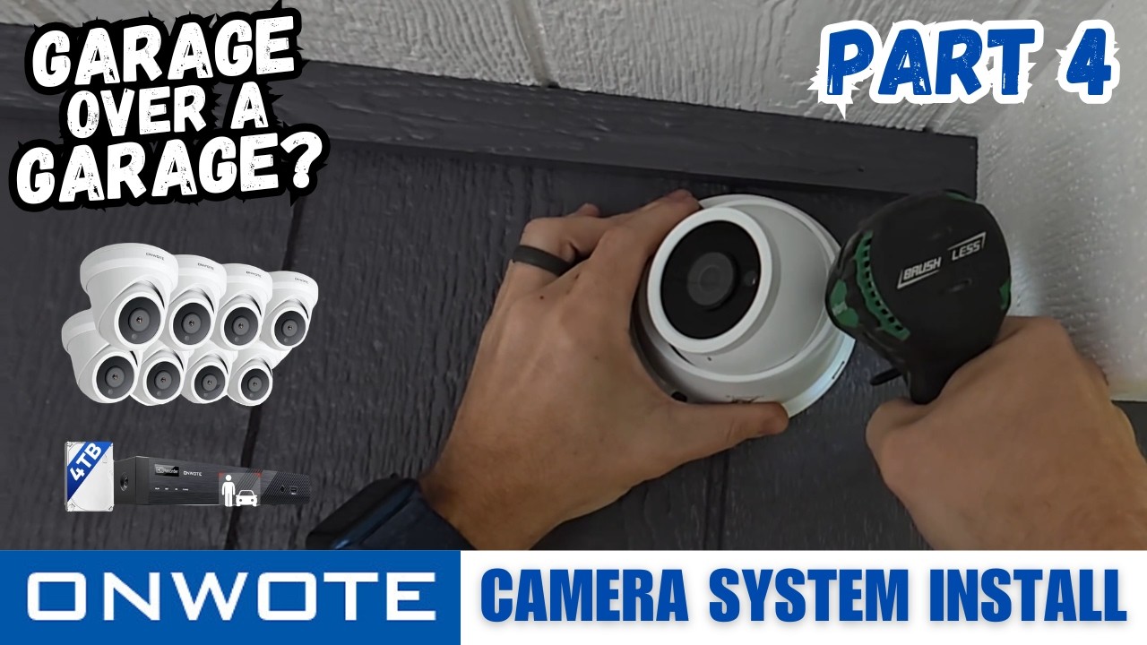 ONWOTE Security Camera System Install | Garage OVER a Garage Part 4
