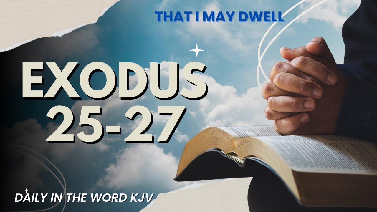 Exodus 25–27 KJV | The Tabernacle & God Dwelling With His People | Faith Comes By Hearing