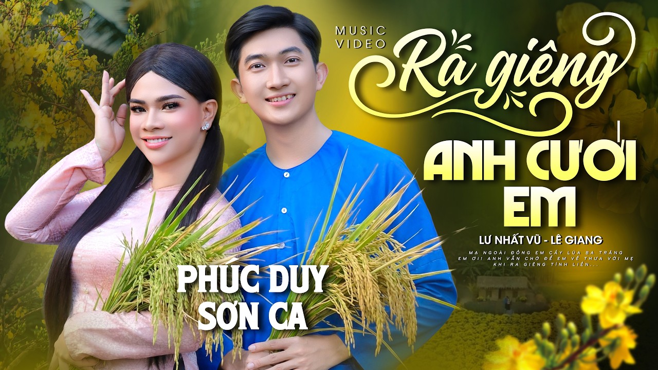 Ra Giêng Anh Cưới Em - Phúc Duy & Sơn Ca | St: Lư Nhất Vũ, Lê Giang ➤ Nhạc Tết 2026 Dân Ca Miền Tây