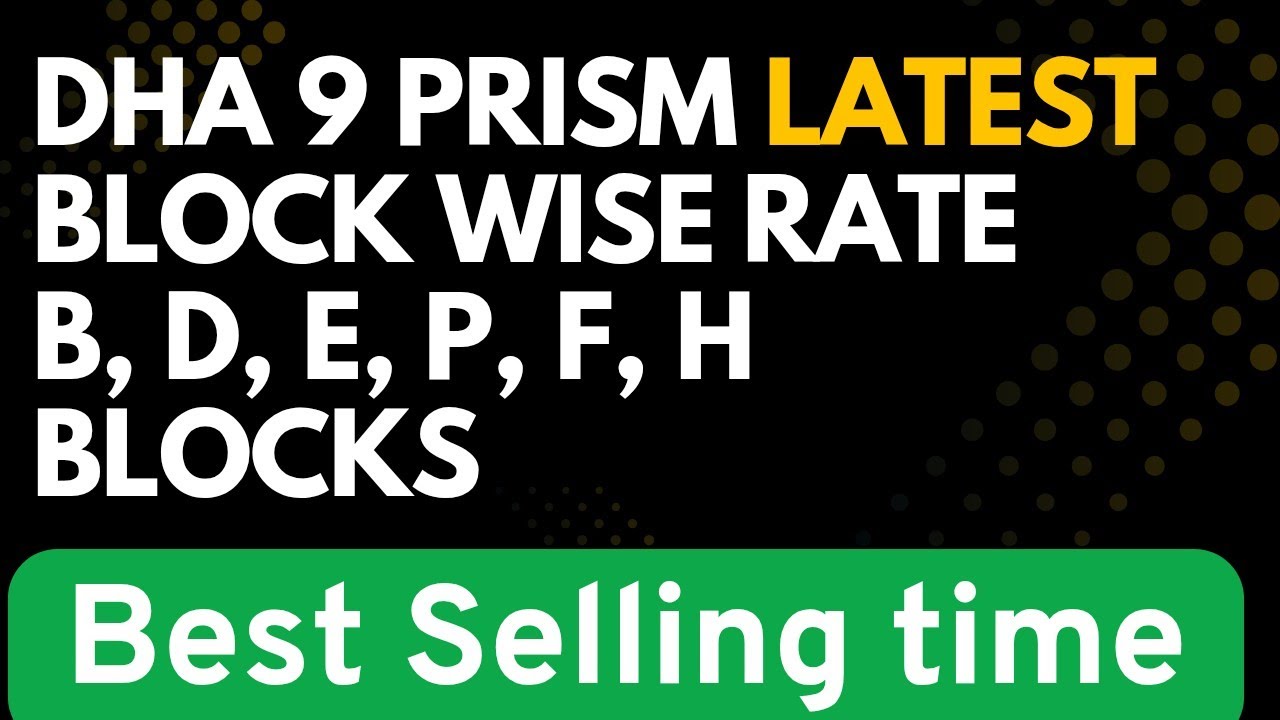 Title 🚨 DHA 9 Prism Market BOOM 💥 B,D,E,F,P,H Block Latest Rates 2026 | Sell Now or Wait?