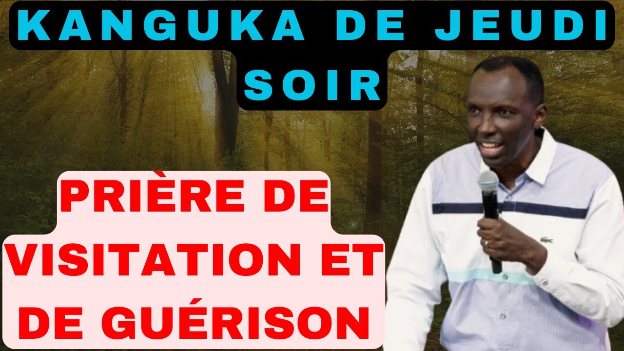KANGUKA DE JEUDI SOIR LE 05/02/2026 avec CHRIS NDIKUMANA PRIÈRE DE VISITATION ET DE GUÉRISON