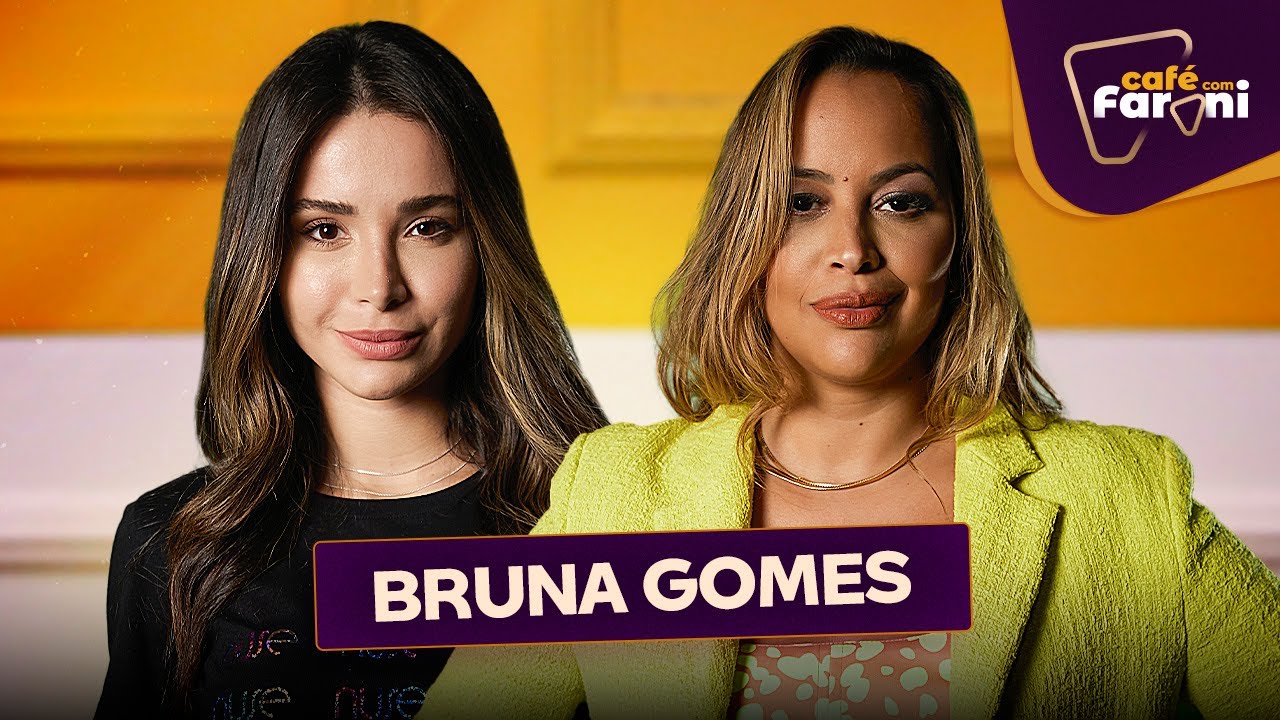 BRUNA GOMES - CAFÉ COM FARANI || EP010