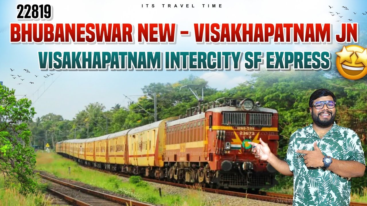 BHUBANESWAR NEW TO VISAKHAPATNAM || 22819 || VISAKHAPATNAM INTERCITY SF EXPRESS ||