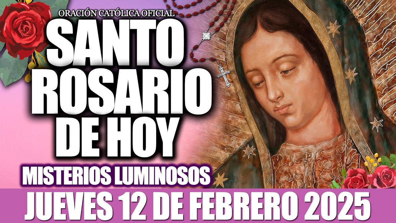 EL SANTO ROSARIO DE HOY JUEVES 12 DE FEBRERO DE 2026-Misterios Luminosos❤️EL SANTO ROSARIO DE HOY🙏