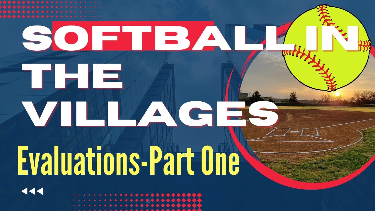Everything you need know to attend the Senior softball evaluations in The Villages, Florida 2023